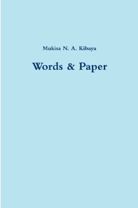 Words & Paper by Mukisa N. a. Kibaya