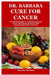 Dr. Barbara Cure for Cancer: The Ultimate Guide on Treating and Curing Cancer with Natural Barbara O'Neill Recommended Herbs and Foods by Theodore Jamieson