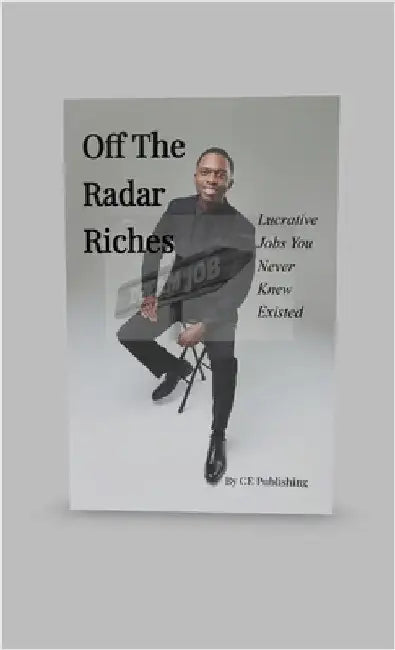 Off The Radar Riches: Lucrative Jobs You Never Knew Existed by Publishing, Ce