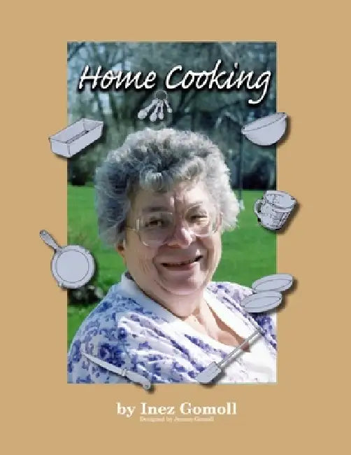 Home Cooking by Inez Gomoll