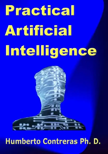 Practical Artificial Intelligence by Humberto Contreras