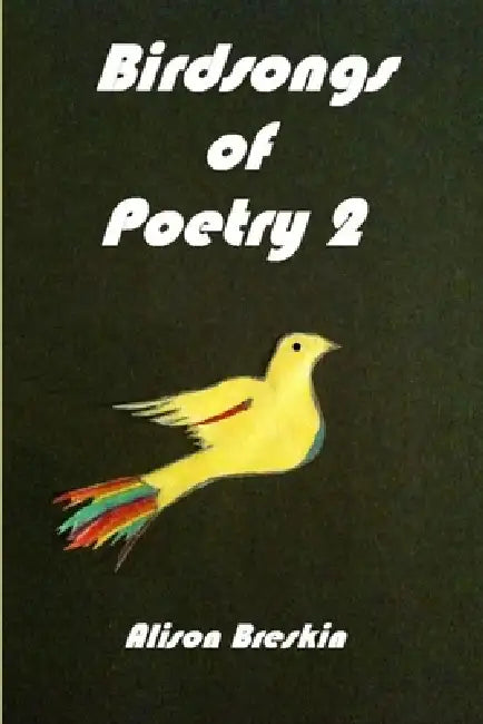 Birdsongs of Poetry 2 by Alison Breskin