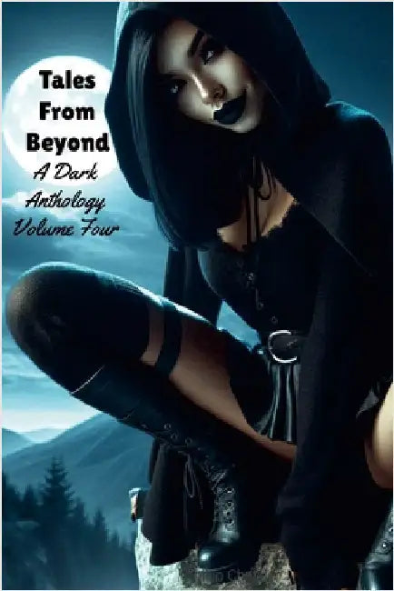 Tales From Beyond: A Dark Anthology Volume Four by Chartier, Phillip