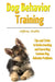 Dog Behavior Training: Tips and Tricks to Understanding and Correcting Common Dog Behavior Problems by Jeffrey Castle