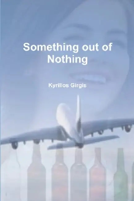 Something out of Nothing by Kyrillos Girgis