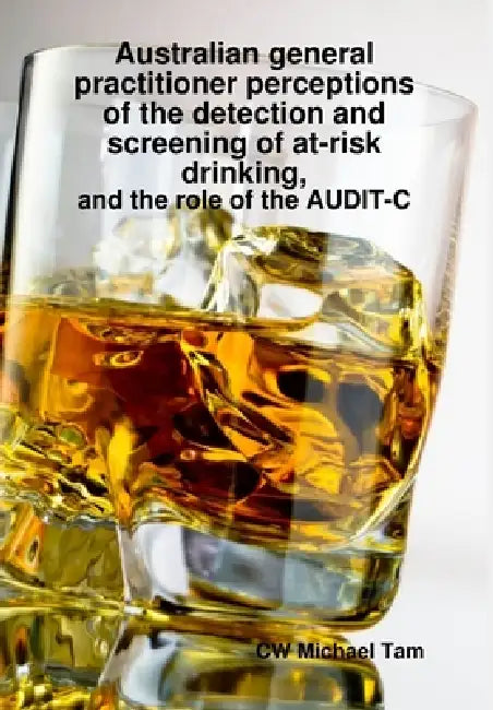 Australian GP perceptions of at-risk drinking by Michael Tam