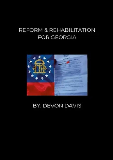 Reform and Rehablitation for Georgia by Devon Davis, Halla Davis