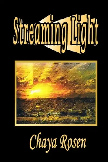 Streaming Light by Chaya Rosen