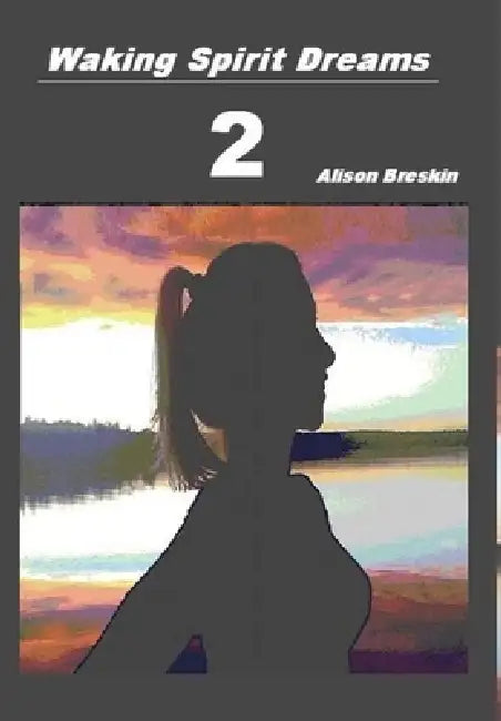 Waking Spirit Dreams 2 by Alison Breskin