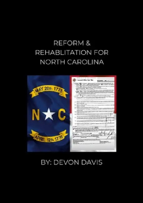 Reform and Rehablitation for North Carolina: Learn to restore your 2A in North Carolina by Devon Davis, Halla Davis