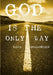 God is the Only Way by Dawn Mellowship