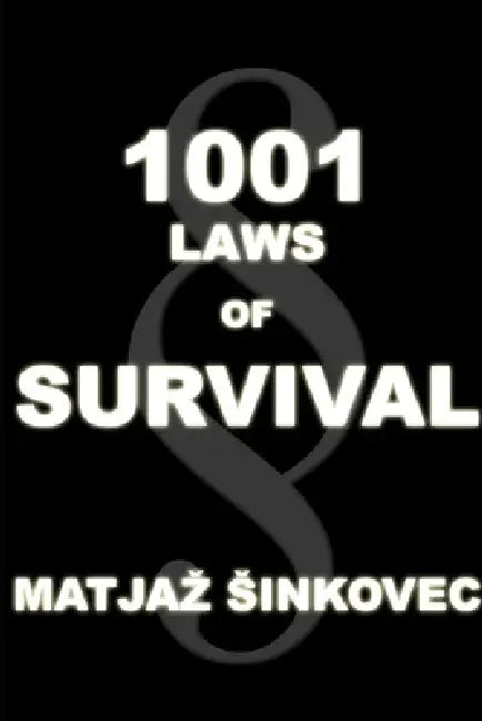 1001 Laws of Survival by Matjaz Sinkovec