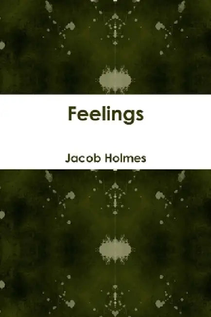 Feelings by Jacob Holmes