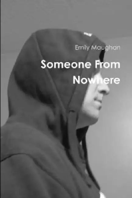 Someone From Nowhere by Emily Maughan