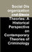 Social Disorganization and Strain Theories: A Historical Perspective on Contemporary Theories of Criminology by Patrick Mernick