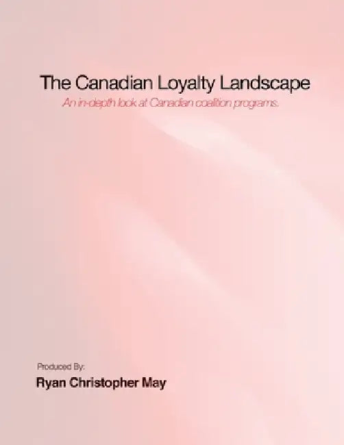 The Canadian Loyalty Landscape by Ryan May