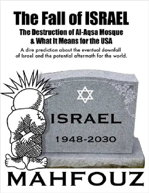 The Fall of Israel: The Destruction of Al-Aqsa Mosque & What It Means for the USA by Mahfouz, Tarek