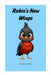 Robin's New Wings by Robin Hoelscher, Allison Hoelscher