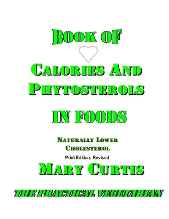 Book Of Calories and Phytosterols In Foods by Mary Curtis