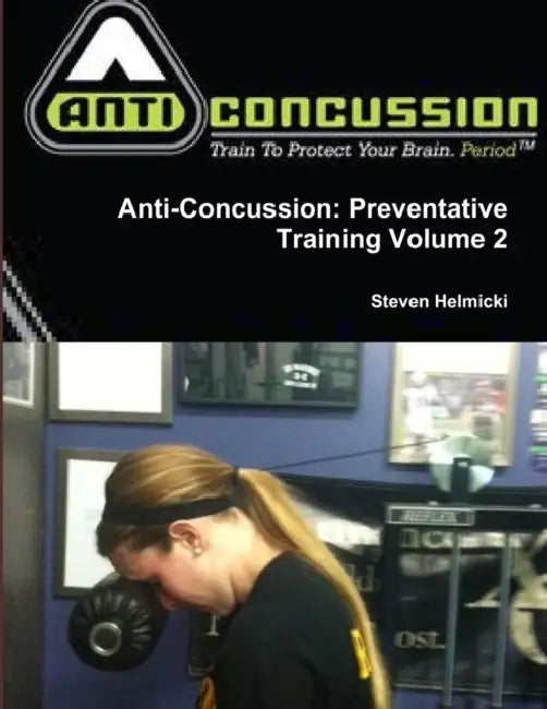 Anti-Concussion Training: Intermediate Field Manual by Steven Helmicki