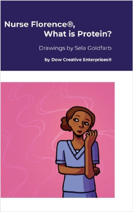 Nurse Florence(R), What is Protein? by Michael Dow, Sela Goldfarb