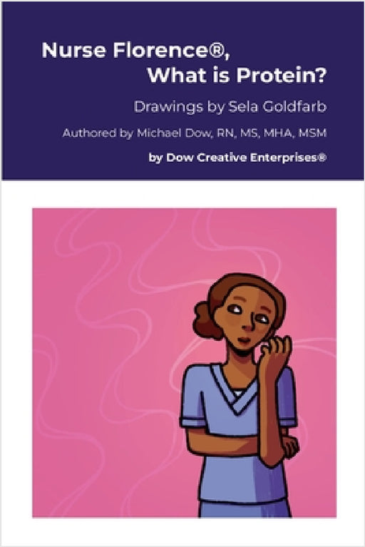 Nurse Florence(R), What is Protein? by Michael Dow, Sela Goldfarb