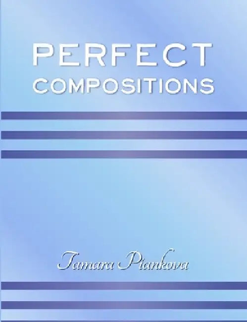 Perfect Compositions by Tamara Piankova