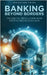 Banking Beyond Borders: The Digital Revolution with Crypto and Blockchain by Celea, Sebastian