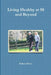 Living Healthy at 50 and Beyond by Robert Howe