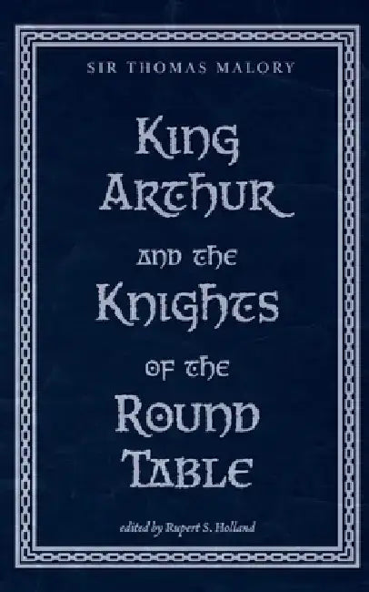 King Arthur and the Knights of the Round Table by Thomas Malory