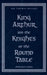 King Arthur and the Knights of the Round Table by Thomas Malory