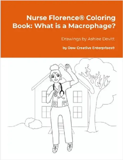 Nurse Florence(R) Coloring Book: What is a Macrophage? by Dow, Michael