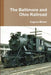 The Baltimore and Ohio Railroad by Eugene Weiser