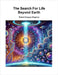 The Search For Life Beyond Earth by Wagoner, Robert