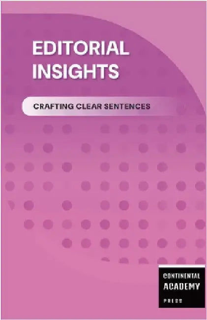 Editorial Insights - Crafting Clear Sentences by Academy Press, Continental