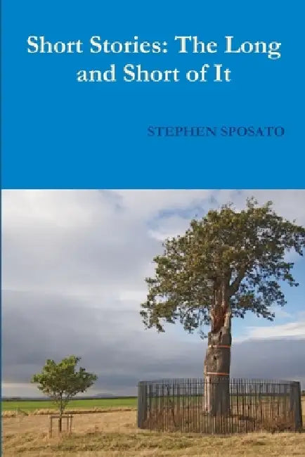 Short Stories: The Long and Short of It by Stephen Sposato