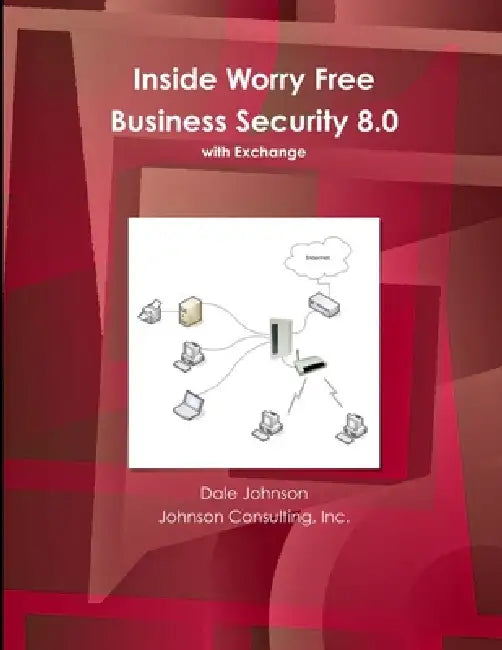Inside Worry Free Business Security 8.0 Book by Dale Johnson