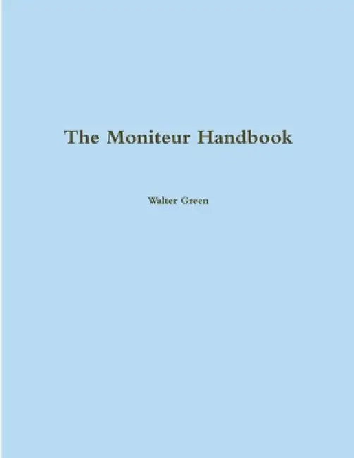 The Moniteur Handbook by Walter Green