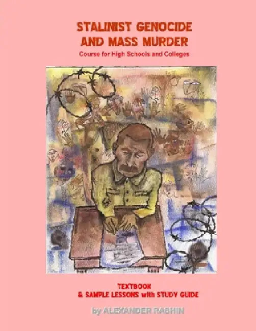 Stalinist Genocide and Mass Murder Course by Alexander Rashin
