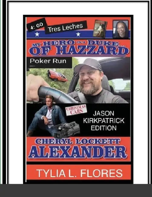My Hero Is a Duke...of Hazzard Jason Kirkpatrick Edition by Cheryl Lockett Alexander