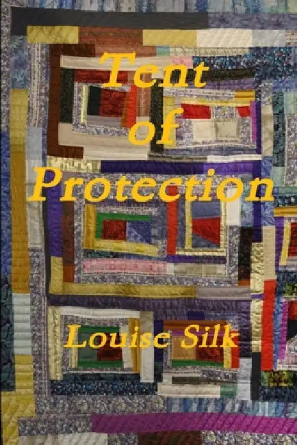 Tent of Protection by Louise Silk