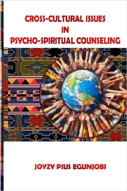 Cross-Cultural Issues in Psycho-Spiritual Counseling by Egunjobi, Joyzy