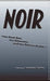 NOIR the Good Girl, the Detective and the Femme Fatale by Reyshan Parker