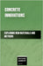 Concrete Innovations - Exploring New Materials and Methods by Academy Press, Continental