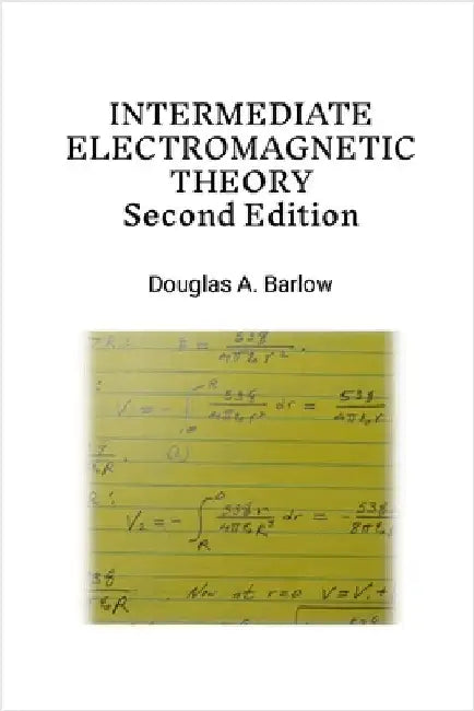 Intermediate Electromagnetic Theory 2nd Edition by Barlow, Douglas