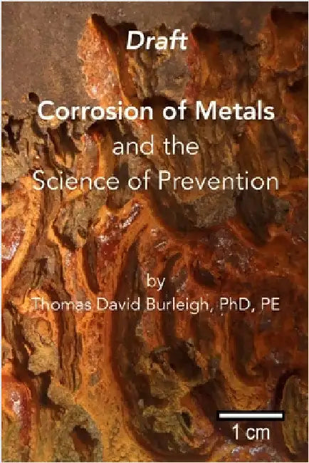 Corrosion of Metals: and the Science of Prevention by Burleigh, Thomas David