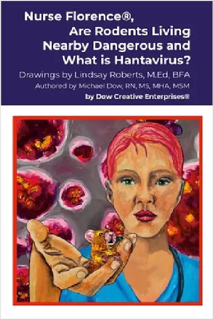 Nurse Florence(R), Are Rodents Living Nearby Dangerous and What is Hantavirus? by Dow, Michael