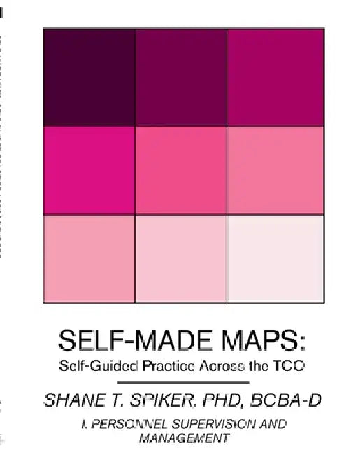 Self-Made Maps: Self-Guided Practice Across the TCO (Book I) by Shane Spiker