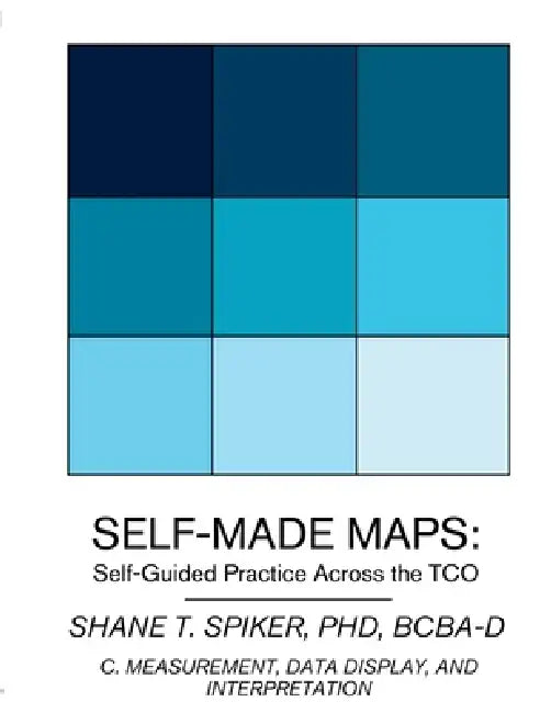 Self-Made Maps: Self-Guided Practices Across the TCO (Book C) by Shane Spiker