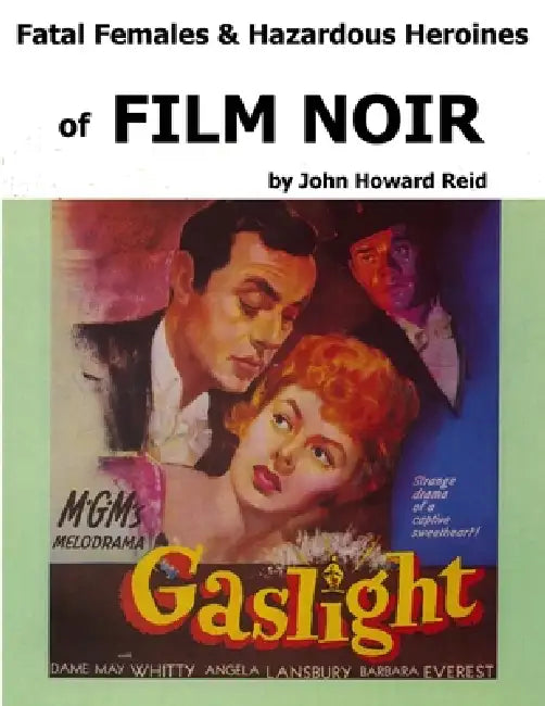 Fatal Females & Hazardous Heroines of Film Noir by John Howard Reid
